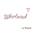 Whirlwind - Le podcast