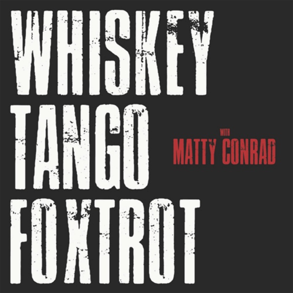 Artwork for Whiskey Tango Foxtrot with @mattyconrad