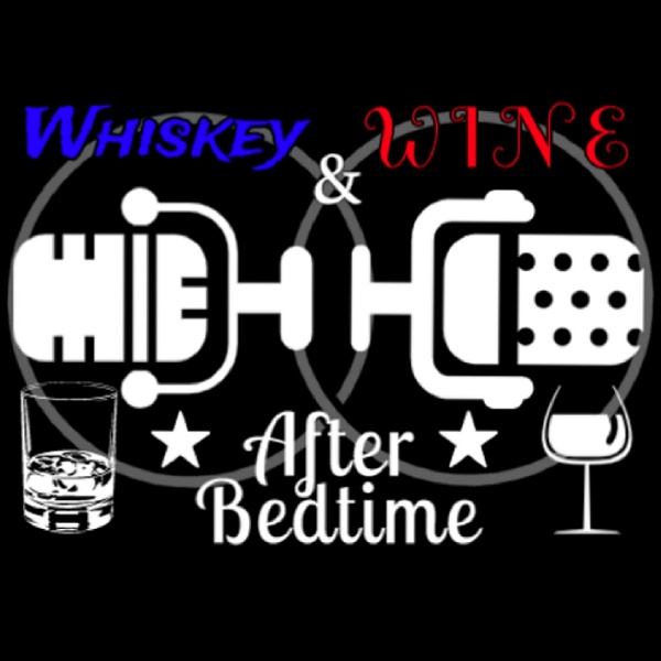 Artwork for Whiskey & Wine After Bedtime