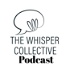 The Whisper Collective Podcast