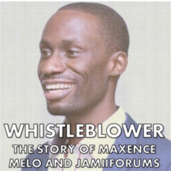 Artwork for Whistleblower: The Story of Maxence Melo and JamiiForums