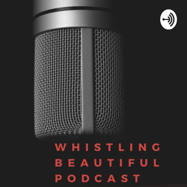 Artwork for Whistling Beautiful & Co Podcast