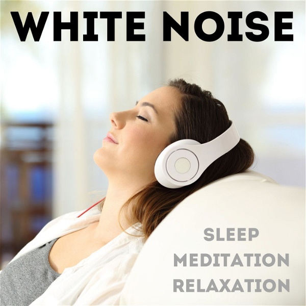 Artwork for White Noise for Sleep, Meditation, and Relaxation