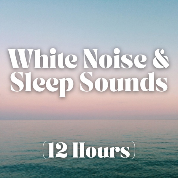 Artwork for White Noise and Sleep Sounds