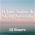 White Noise and Sleep Sounds (12 Hours)