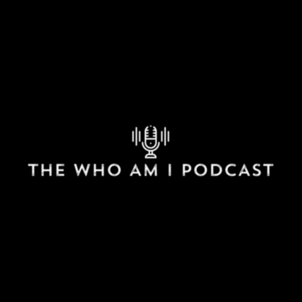 Artwork for The Who Am I Podcast