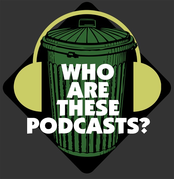 Artwork for Who Are These Podcasts?