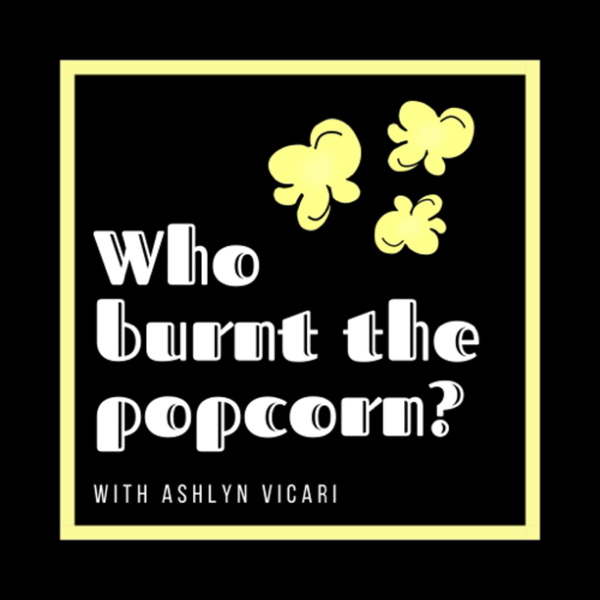 Artwork for Who Burnt The Popcorn?