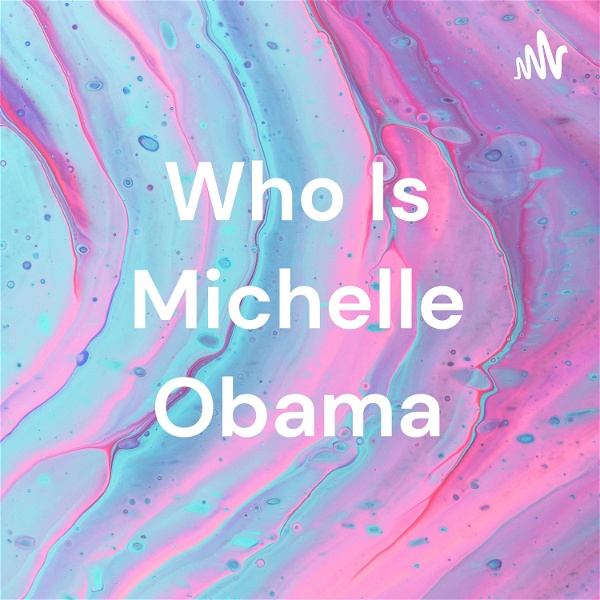 Artwork for Who Is Michelle Obama
