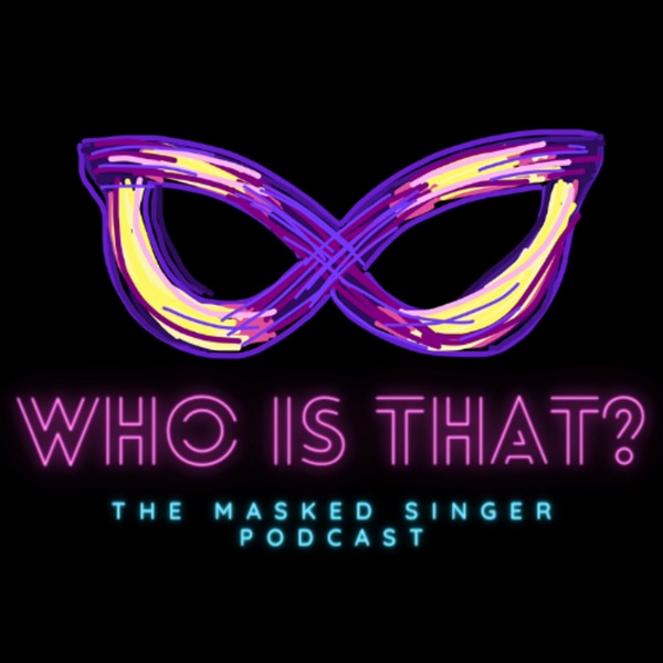 Artwork for Who Is That? The Masked Singer Podcast