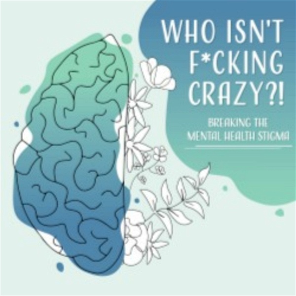 Artwork for Who Isn't F*cking Crazy?
