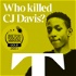 Who Killed CJ Davis?