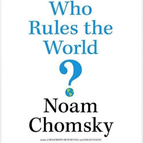 Artwork for Who Rules the World by Noam Chomsky