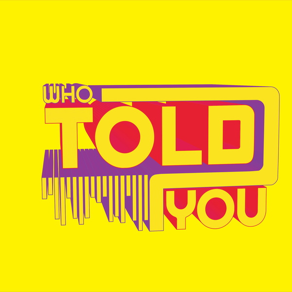 Artwork for Who Told You