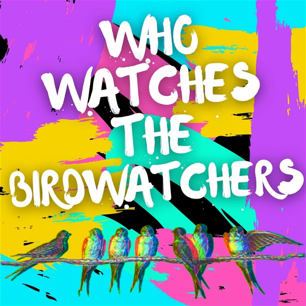 Artwork for Who Watches the Birdwatchers?