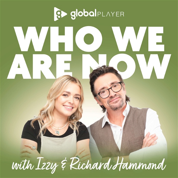 Artwork for Who We Are Now with Izzy & Richard Hammond