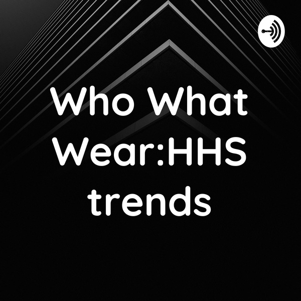 Artwork for Who What Wear:HHS trends