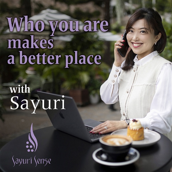 Artwork for 世界に自分軸を輝かせよう！"Who you are" makes the world a better place! by Sayuri Sense