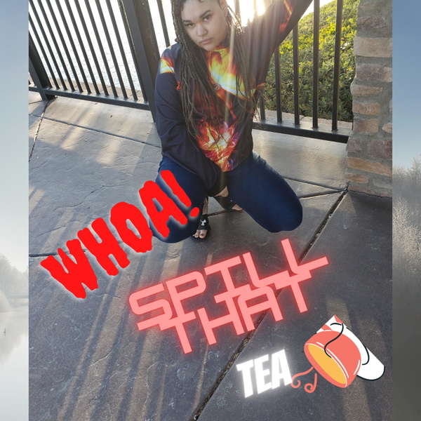 Artwork for WHOA! SPILL THAT TEA