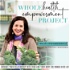 Whole Health Empowerment Project- healthy eating, weight loss after 40, weight loss motivation, food freedom, nutrition, wome