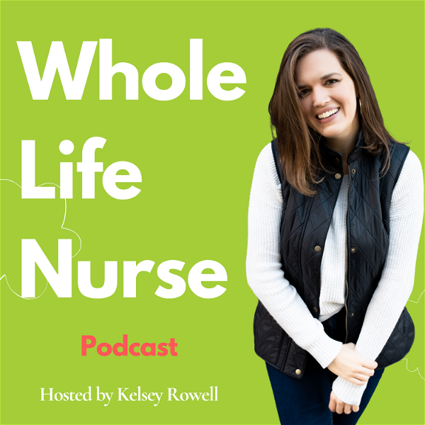 Artwork for Whole Life Nurse Podcast