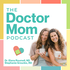 "Doctor Mom" Podcast