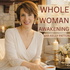 Whole Woman Awakening