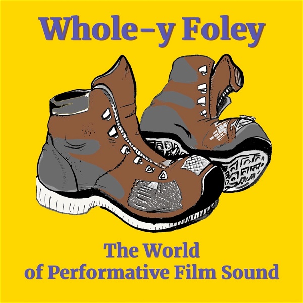 Artwork for Whole-y Foley: The World of Performative Film Sound