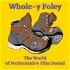 Whole-y Foley: The World of Performative Film Sound