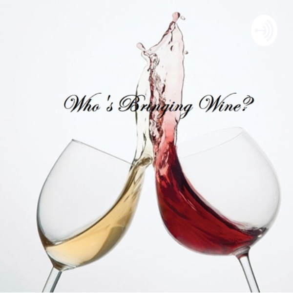 Artwork for Who’s Bringing Wine?