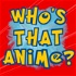 Who's That Anime?