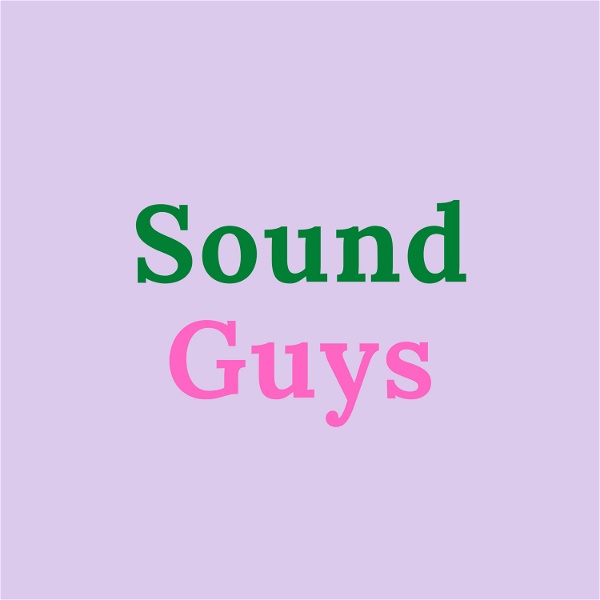 Artwork for Sound Guys PODCAST