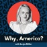 Why, America? with Leeja Miller