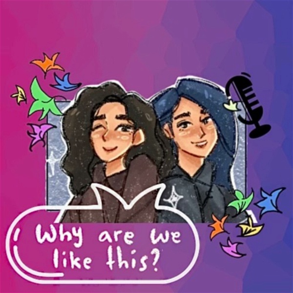 Artwork for Why Are We Like This: A Heartstopper Podcast