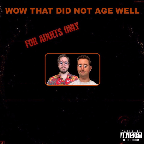 Artwork for Wow That Did Not Age Well