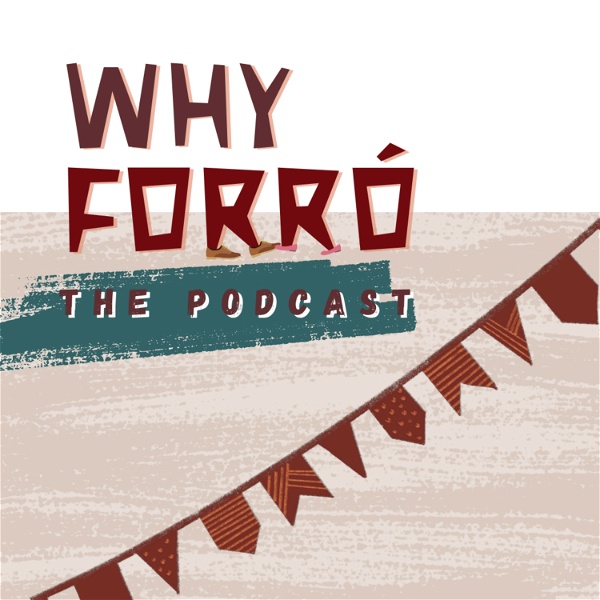 Artwork for Why Forró, the Podcast