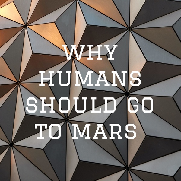 Artwork for why humans should go to mars