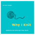 Why I Knit