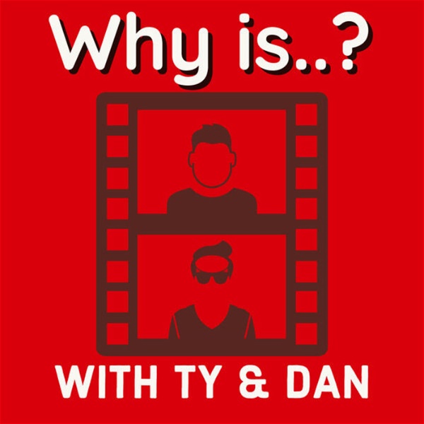 Artwork for Why is...? With Ty & Dan
