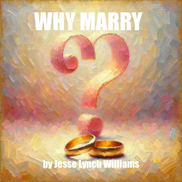 Artwork for Why Marry? by Jesse Lynch Williams