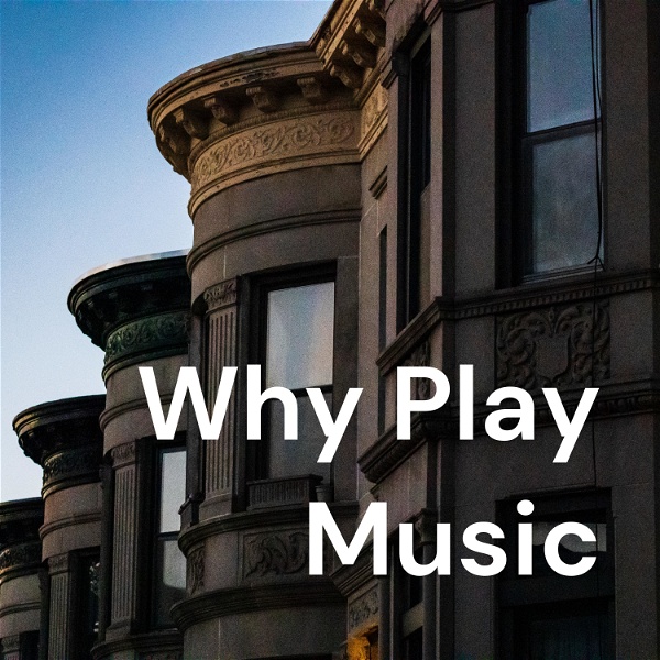 Artwork for Why Play Music
