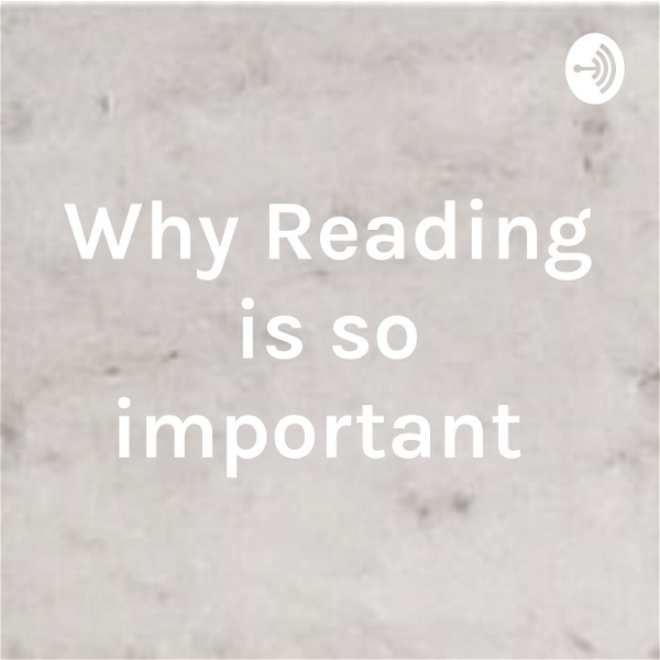 Artwork for Why Reading is so important