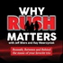 Why Rush Matters