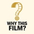 Why This Film?