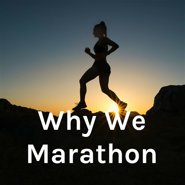 Artwork for Why We Marathon