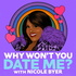 Why Won't You Date Me? with Nicole Byer