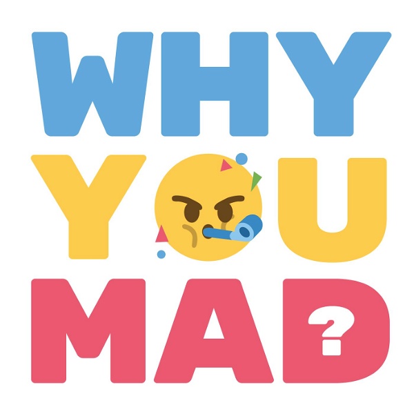 Artwork for Why You Mad