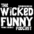 Wicked Funny Podcast