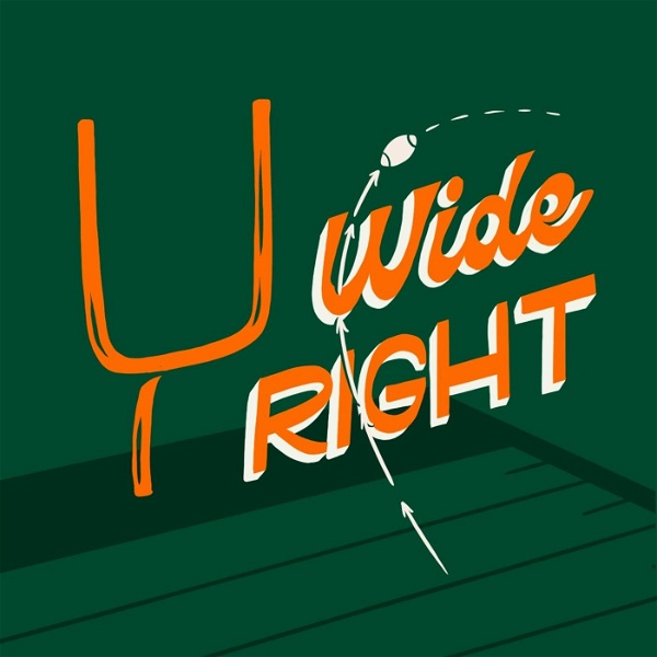 Artwork for Wide Right: A show about the Miami Hurricanes