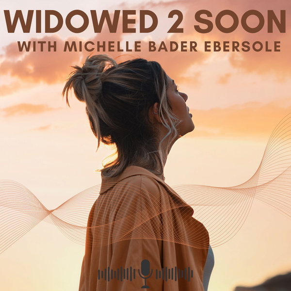 Artwork for Widowed 2 Soon; Advice on Faith, Mental Health, and Dating Again